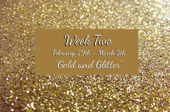 Gold Glitter Week 2